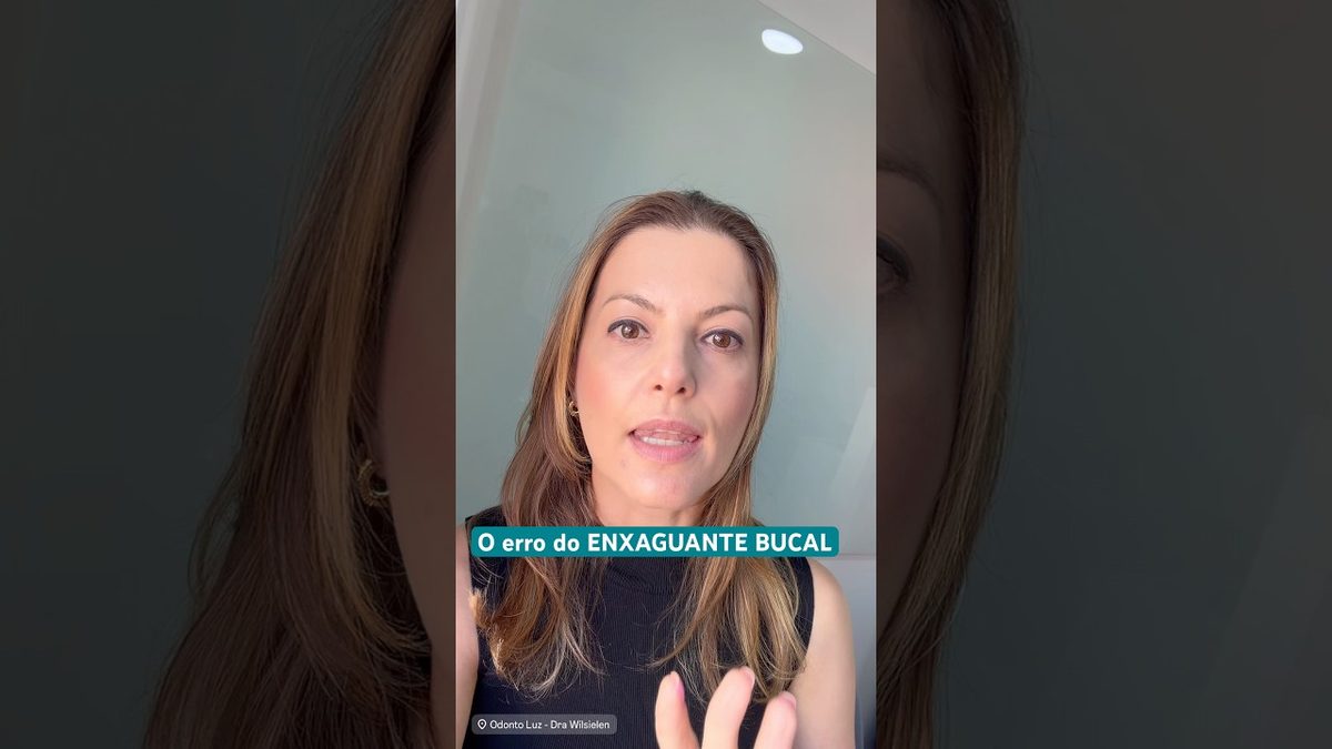 Dra. Wilsielen Sanches Luz, da Odonto Luz, em vídeo sobre o uso de enxaguante bucal todo dia
