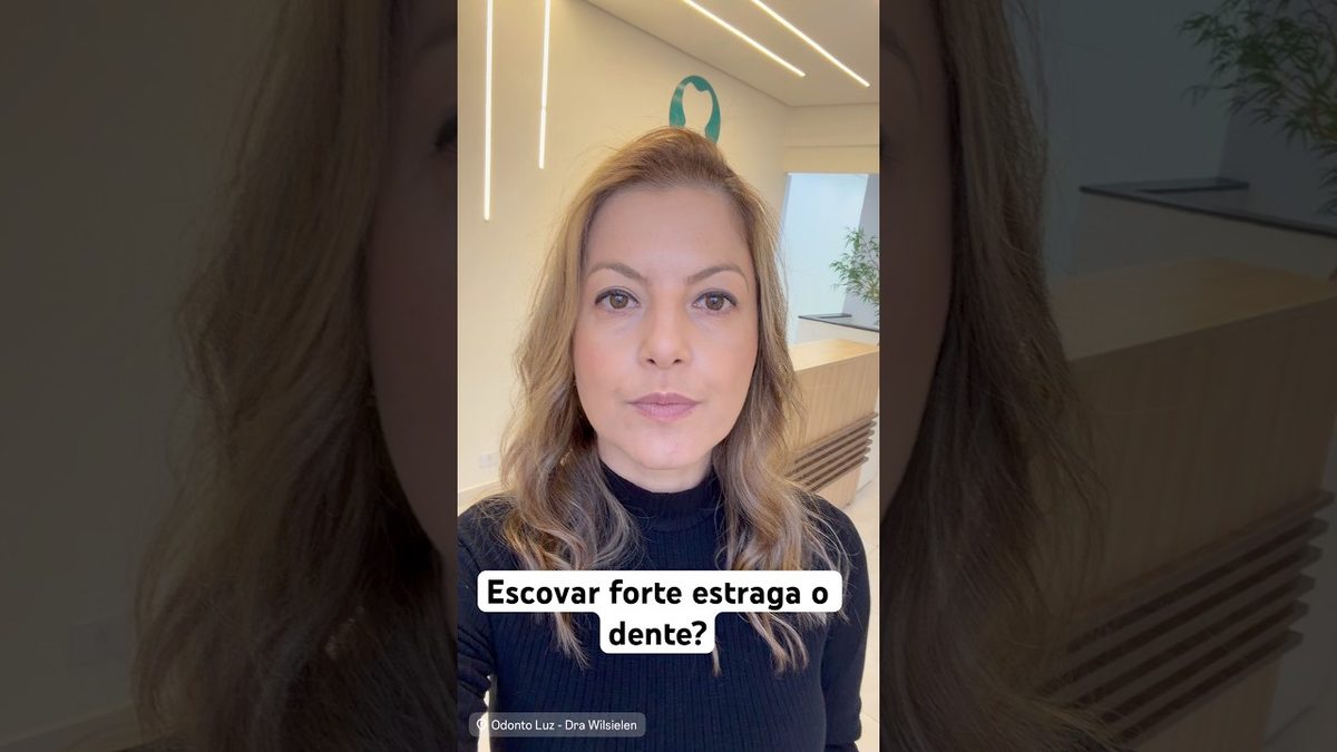 Dra. Wilsielen Sanches Luz, da Odonto Luz, em vídeo sobre escovar os dentes com força