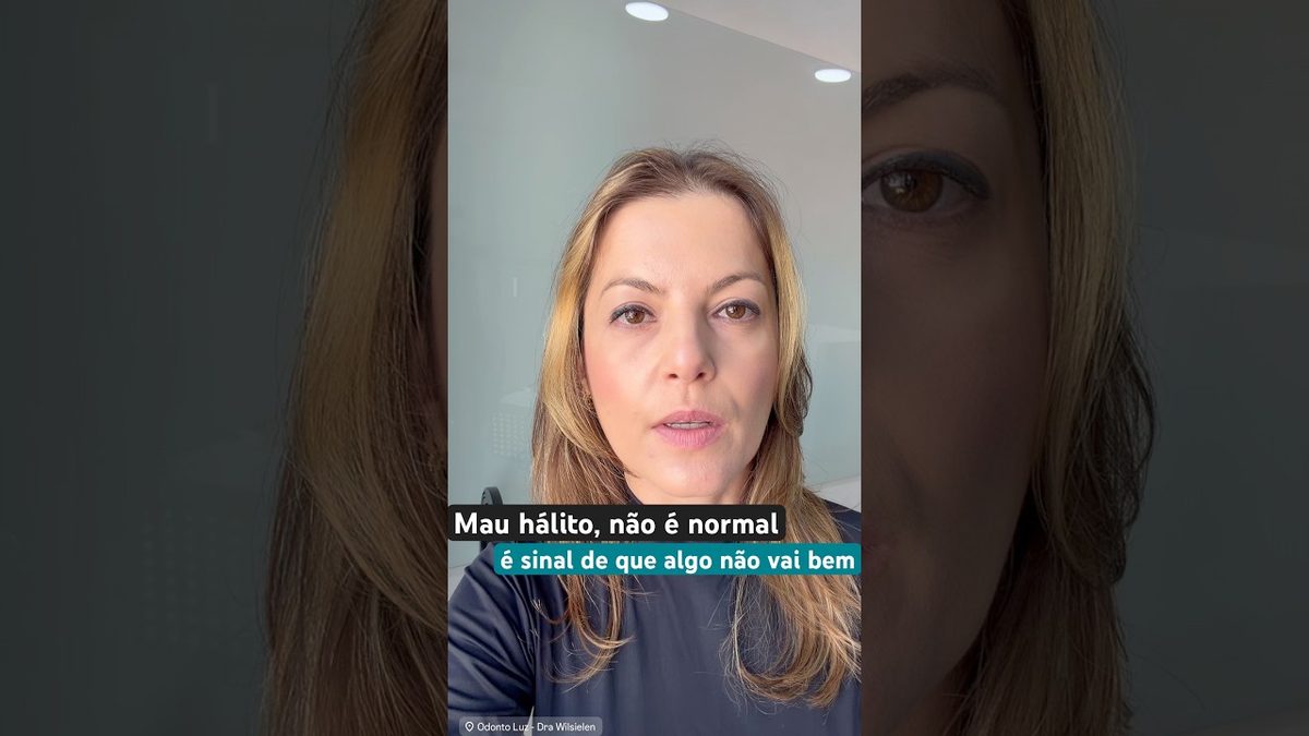 Dra. Wilsielen Sanches Luz fala sobre mau hálito persistente