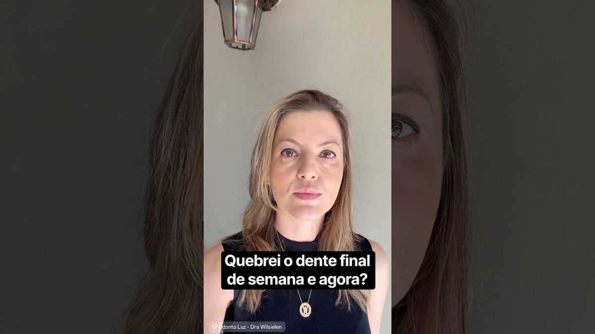Dra. Wilsielen Sanches Luz, da Odonto Luz, em vídeo sobre o que fazer ao quebrar um pedaço do dente